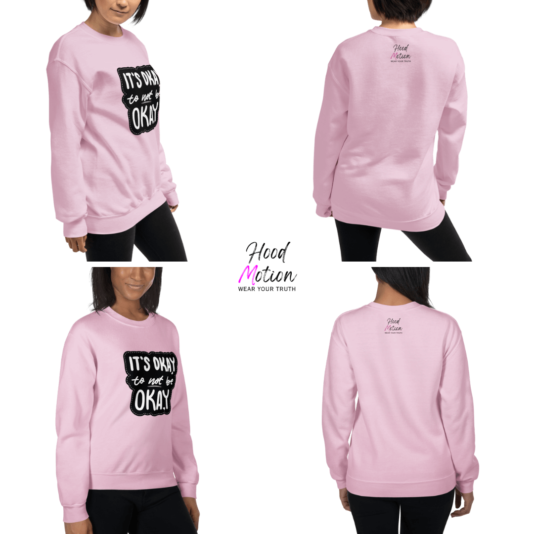 It's Okay to not be Okay - Unisex Sweatshirt