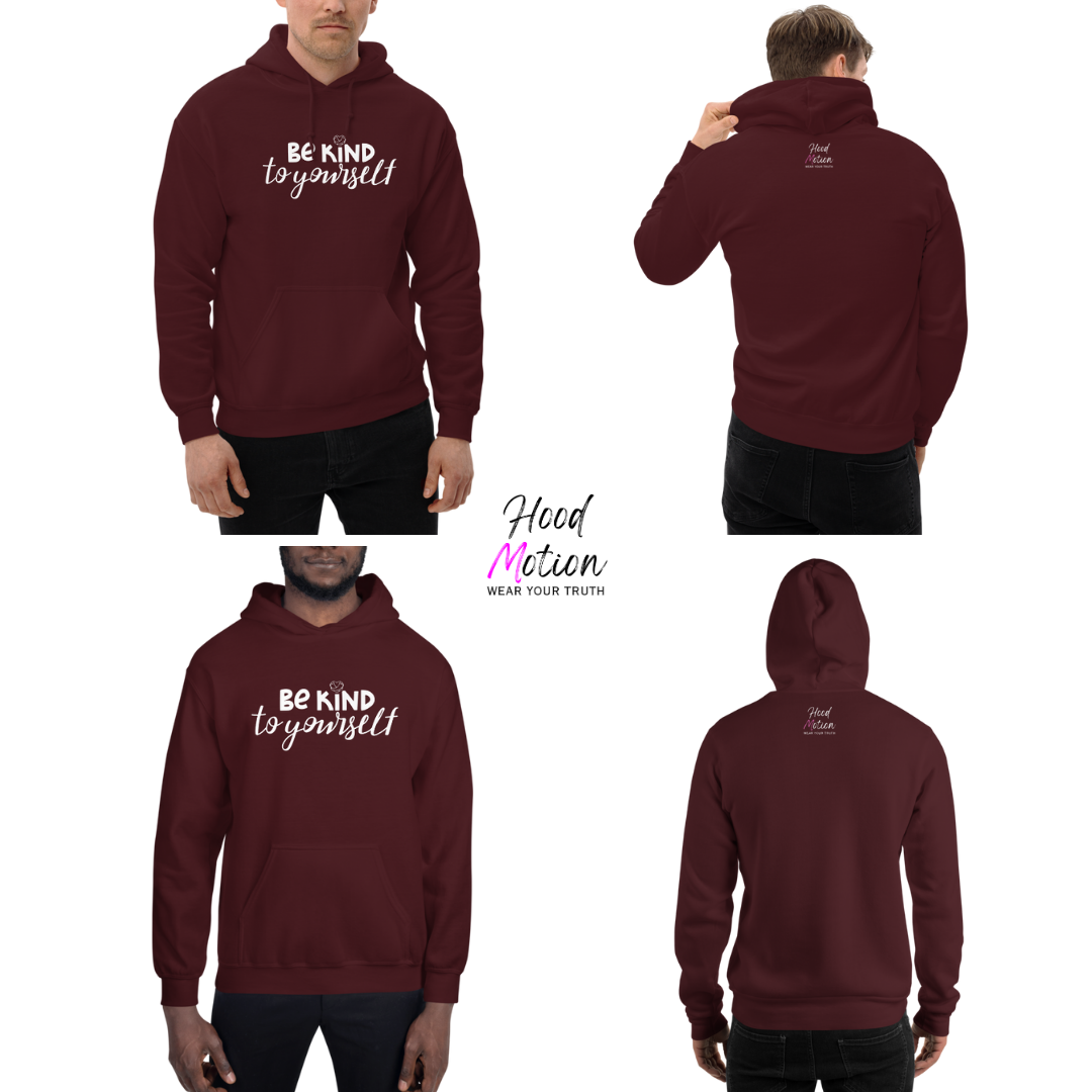Be Kind To Yourself - Unisex Hoodie