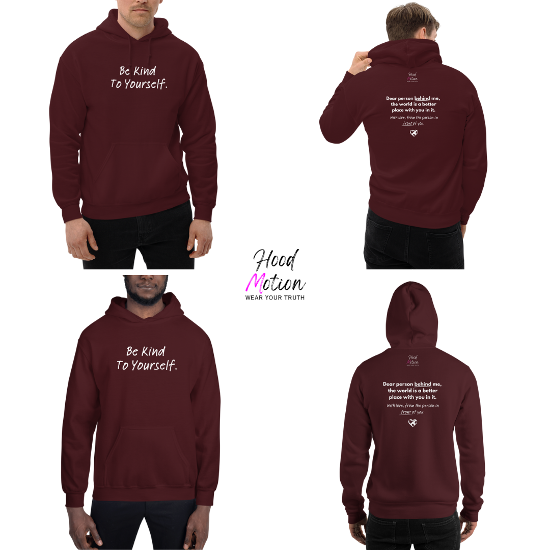 Dear Person behind me (B) I Be Kind to yourself (F) - Unisex Hoodie