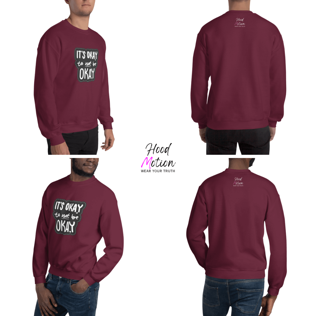 It's Okay to not be Okay - Unisex Sweatshirt