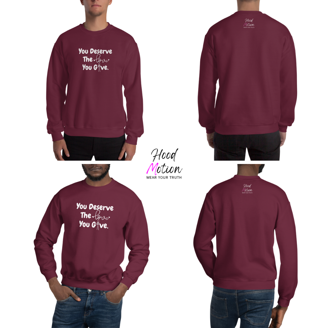 You Deserve The Love You Give v1 - Unisex Sweatshirt
