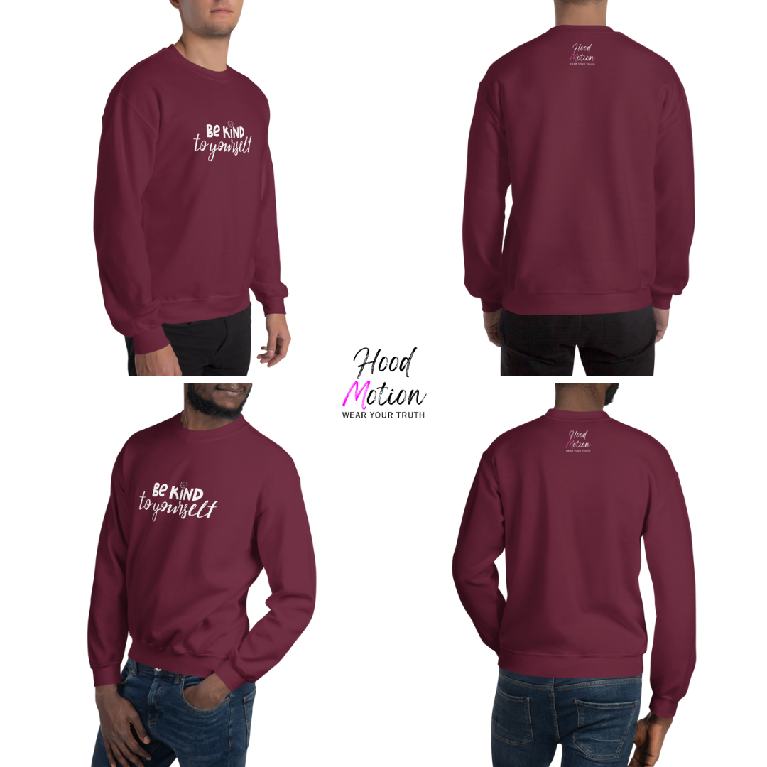 Be Kind To Yourself - Unisex Sweatshirt