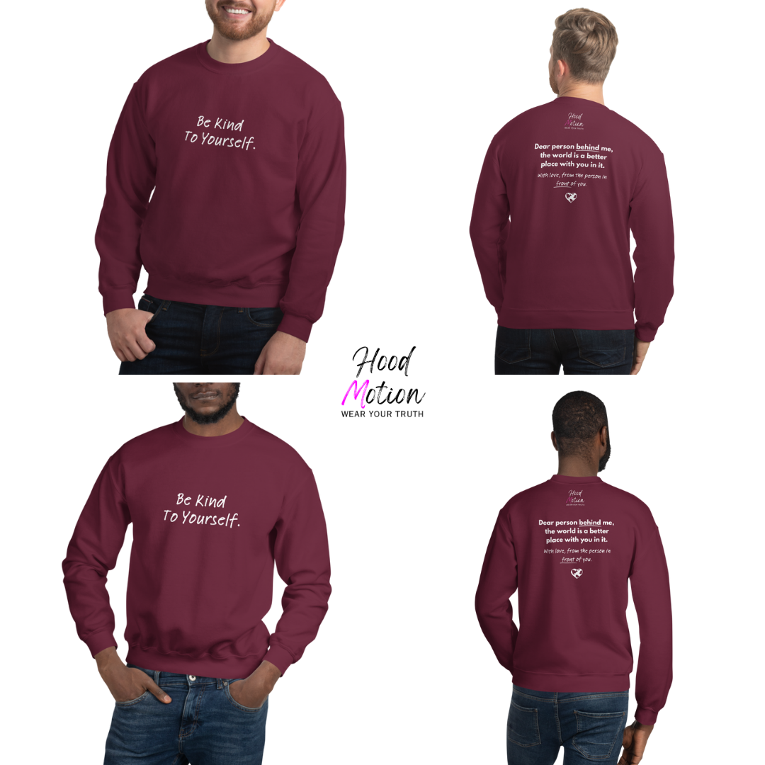 Dear Person behind me (B) I Be Kind to yourself (F) - Unisex Sweatshirt