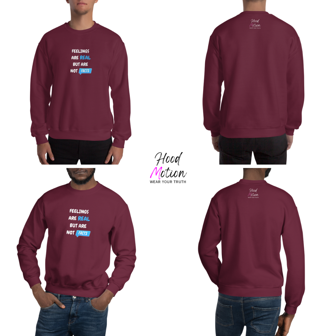 Feelings Are Real But Are Not Facts - Unisex Sweatshirt