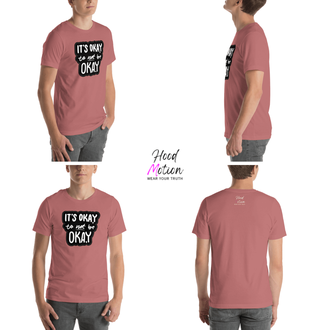 It's Okay to not be Okay - Unisex T-shirt