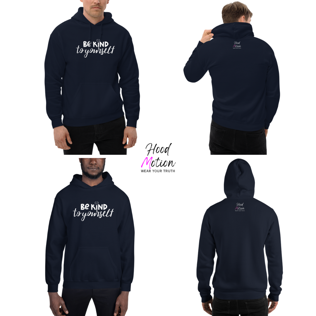 Be Kind To Yourself - Unisex Hoodie