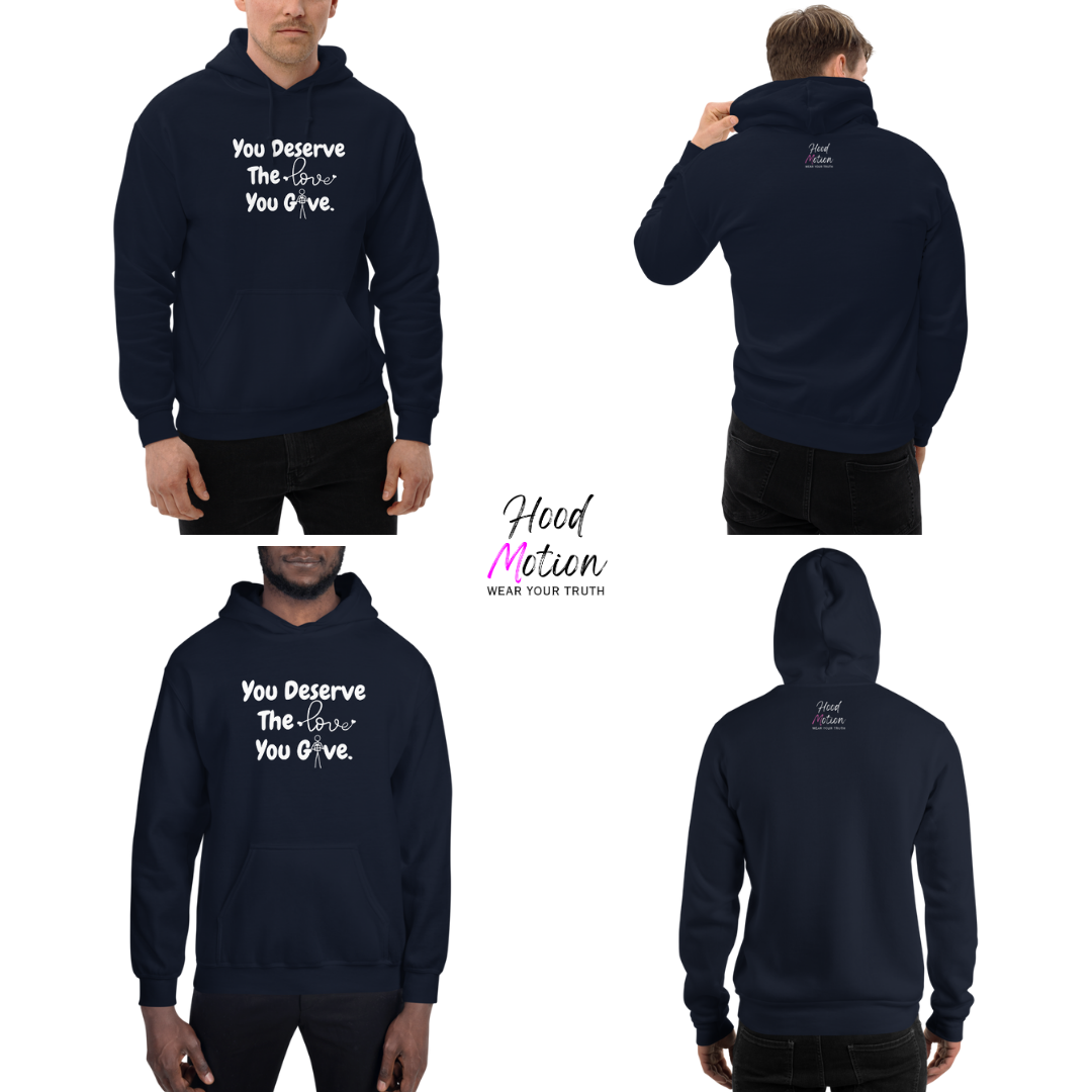 You Deserve The Love You Give v1 - Unisex Hoodie