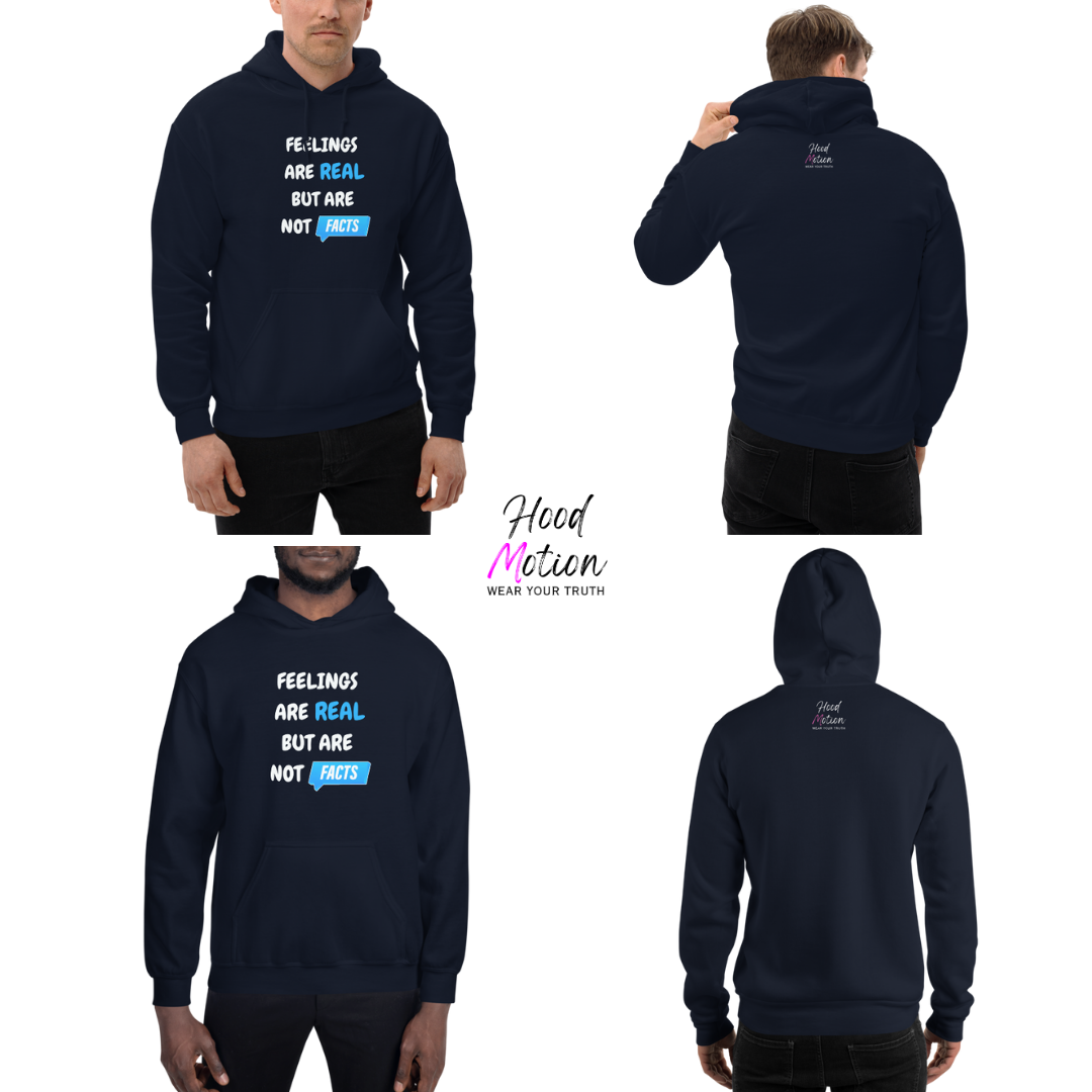 Feelings Are Real But Are Not Facts - Unisex Hoodie