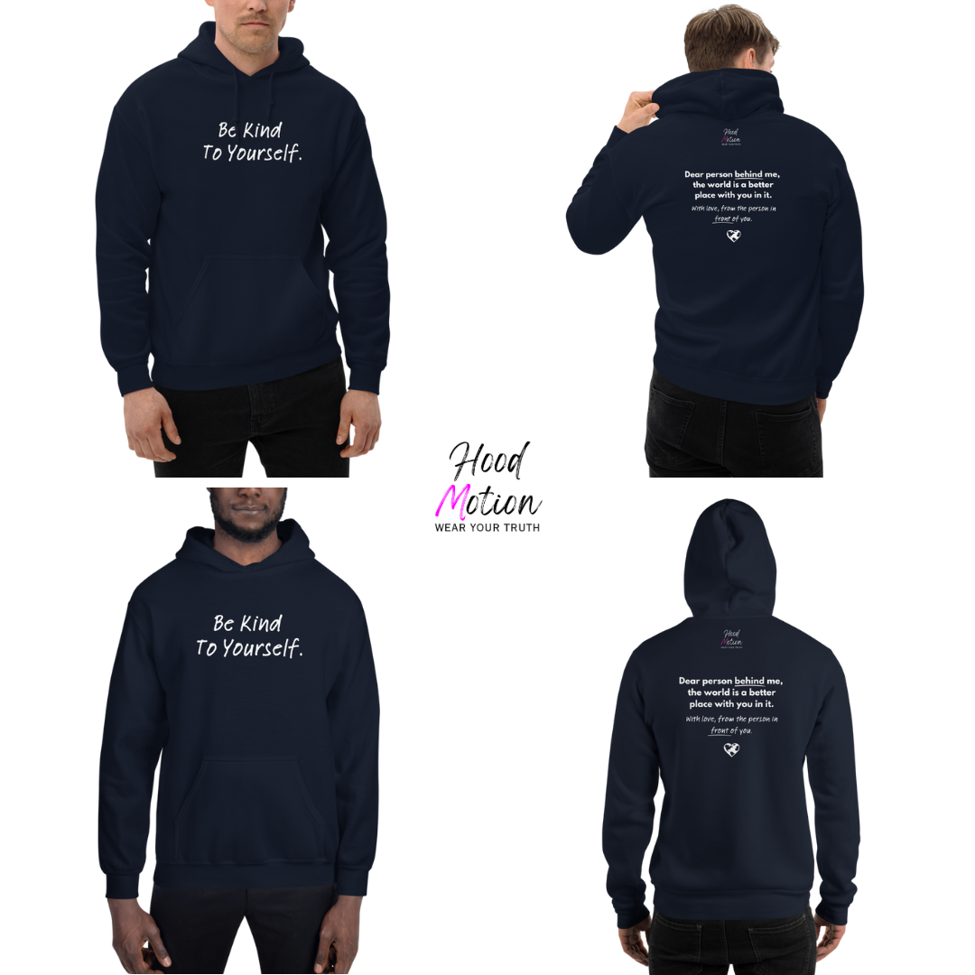 Dear Person behind me (B) I Be Kind to yourself (F) - Unisex Hoodie