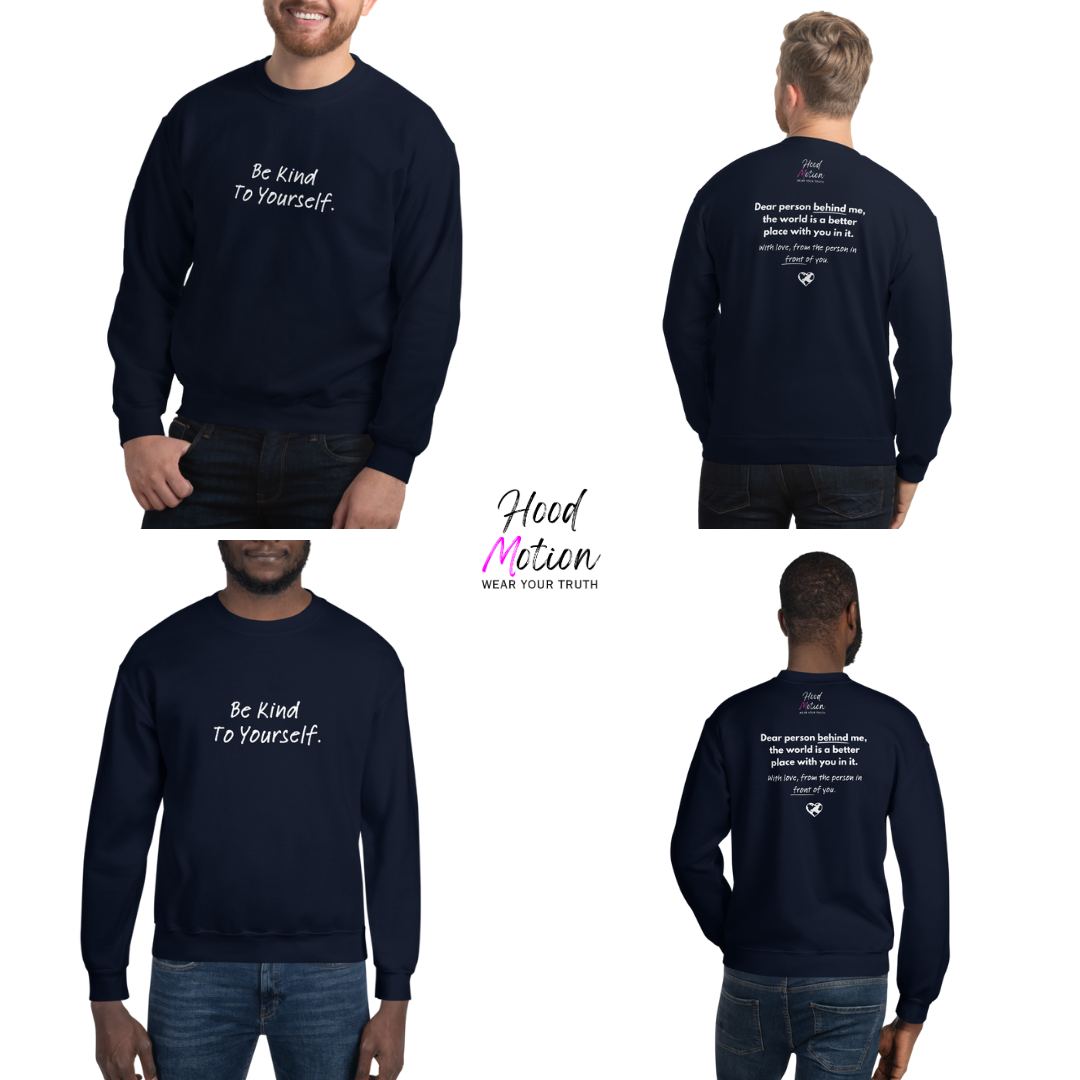 Dear Person behind me (B) I Be Kind to yourself (F) - Unisex Sweatshirt