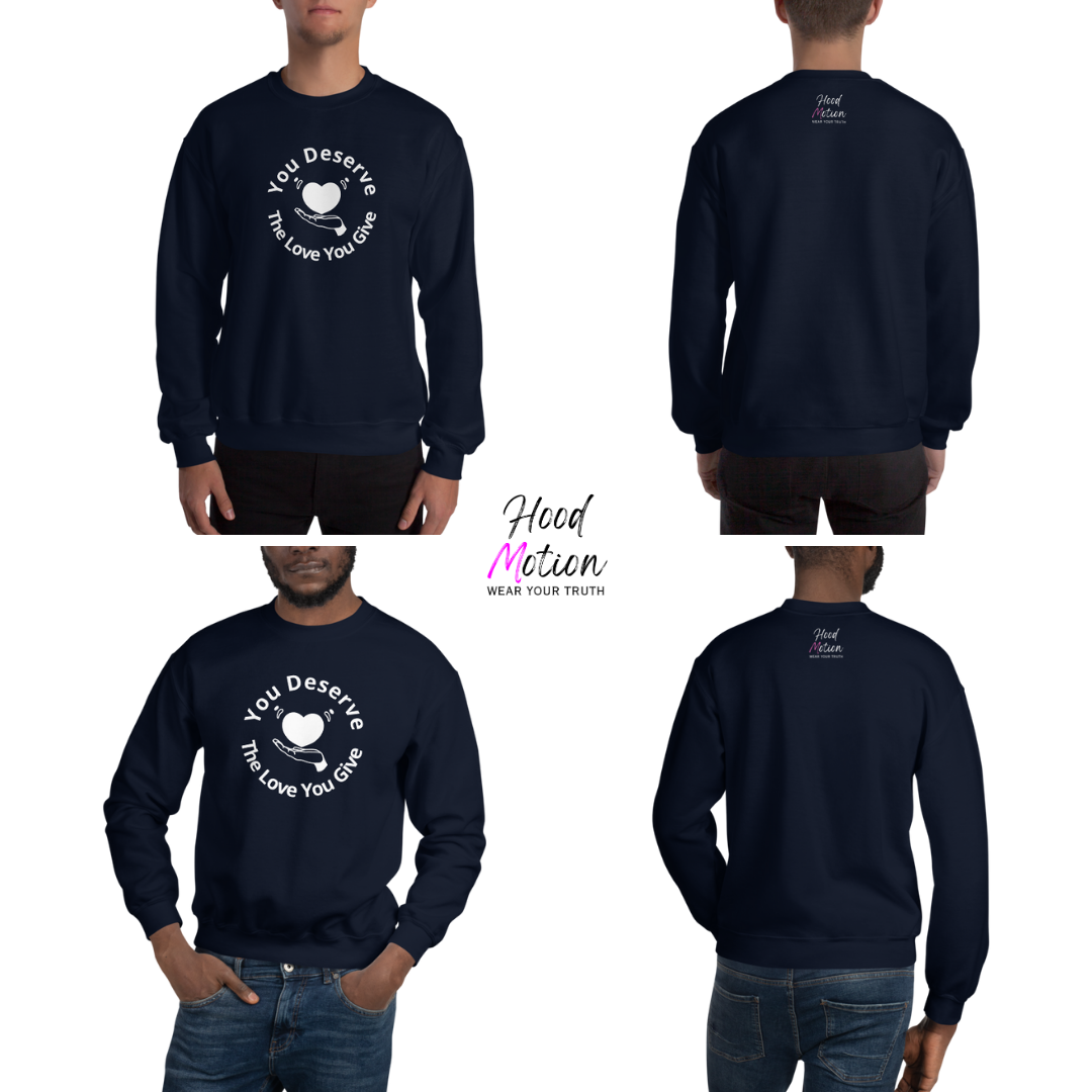 You Deserve The Love You Give v2 - Unisex Sweatshirt