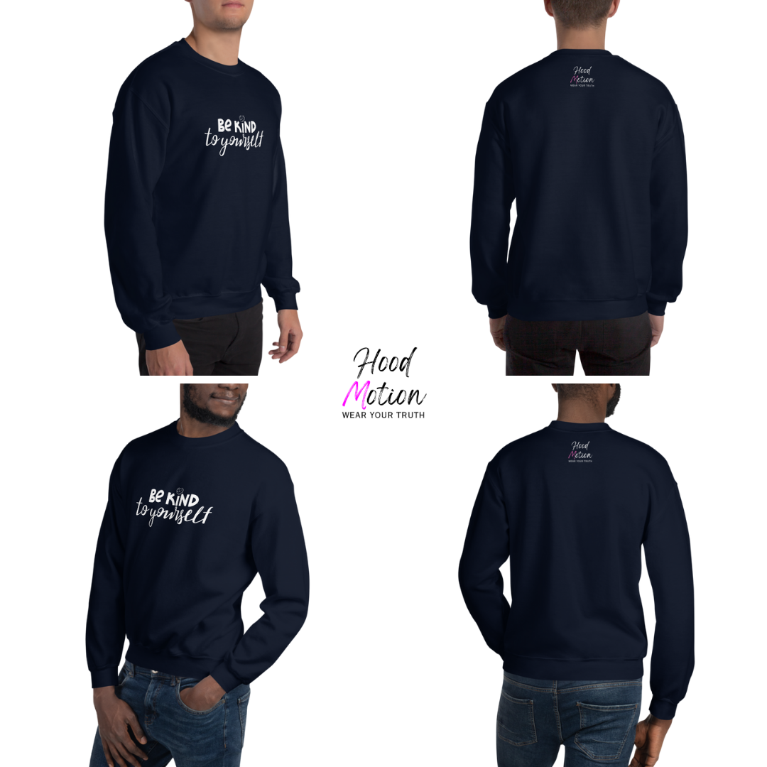 Be Kind To Yourself - Unisex Sweatshirt