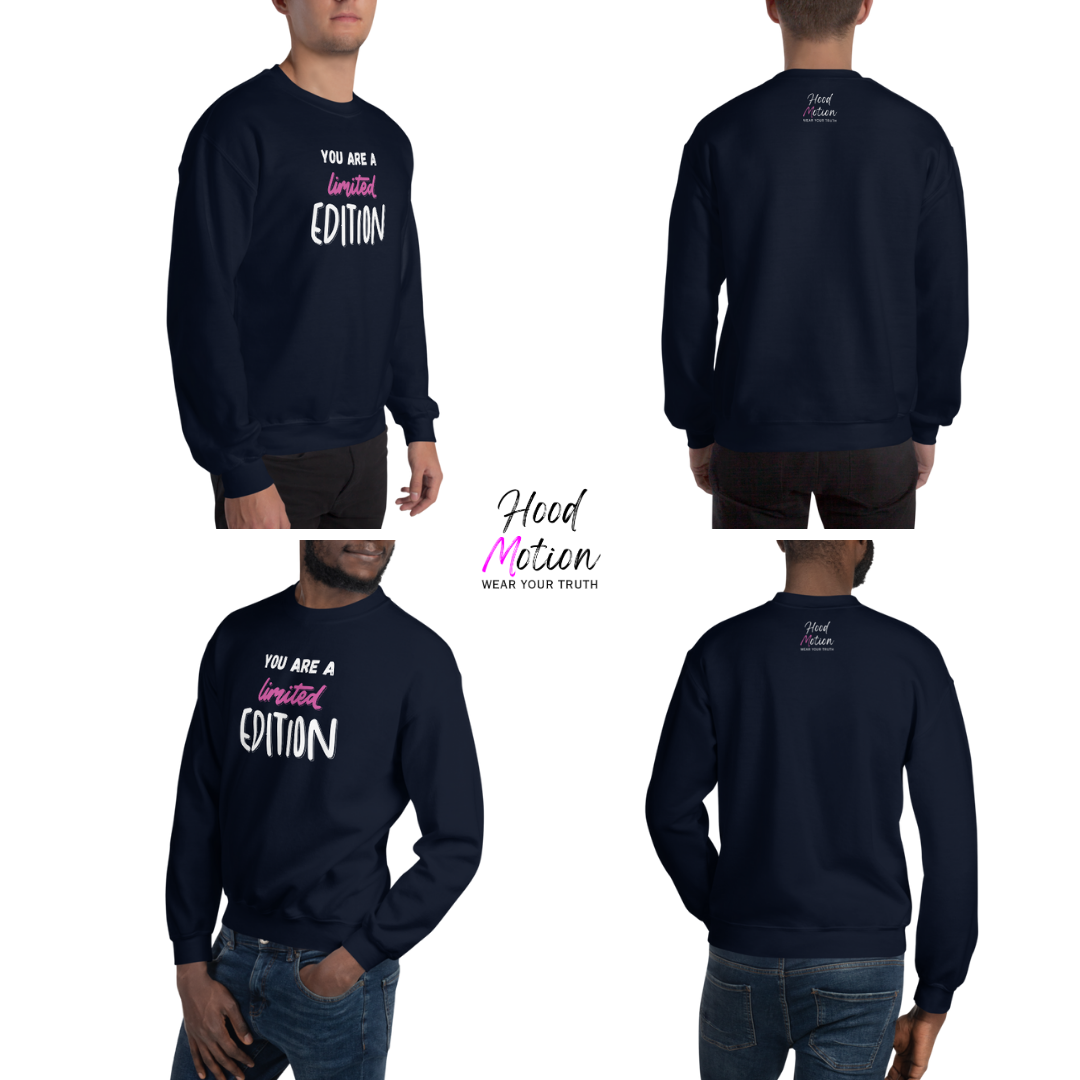 You Are a Limited Edition - Unisex Sweatshirt