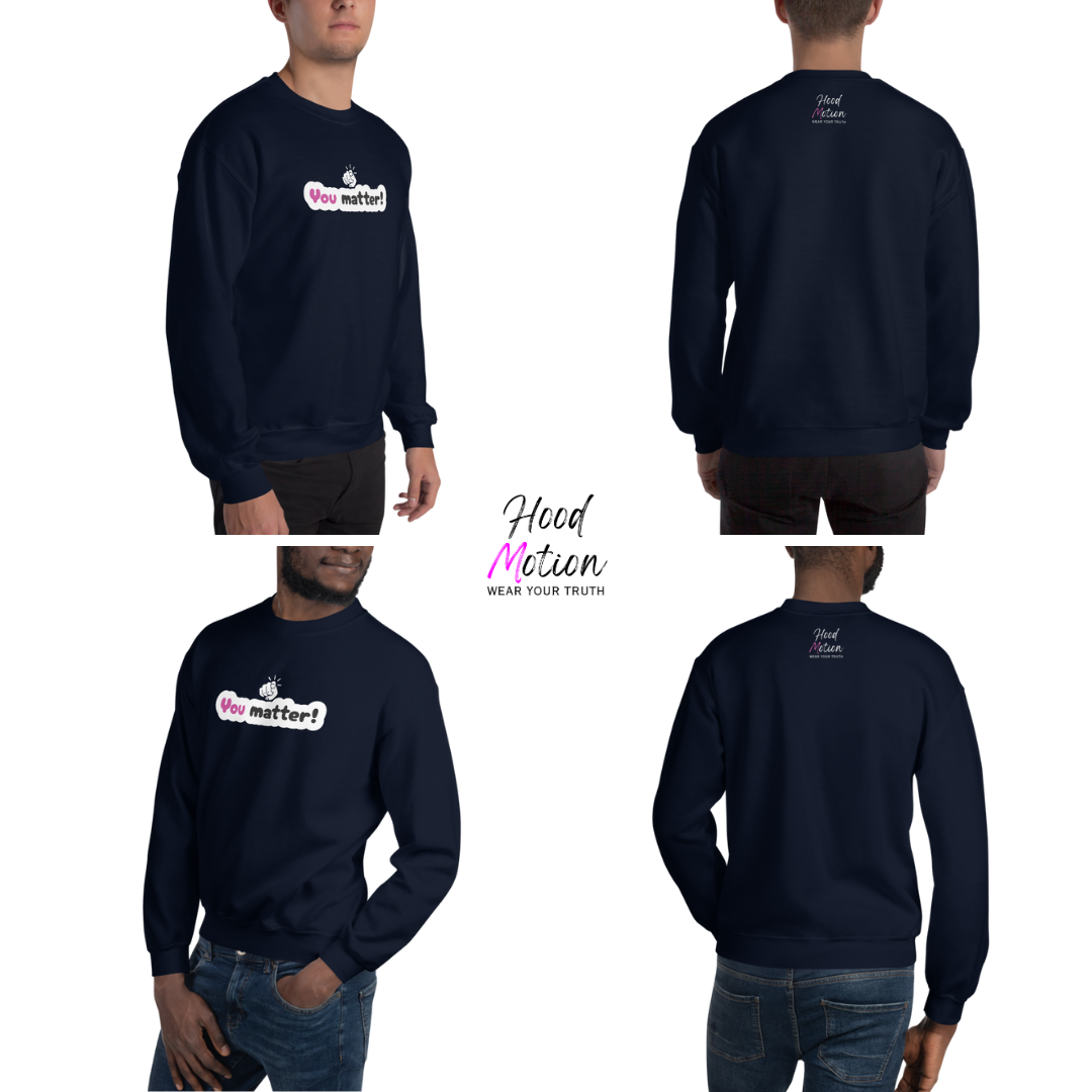 You Matter - Unisex Sweatshirt