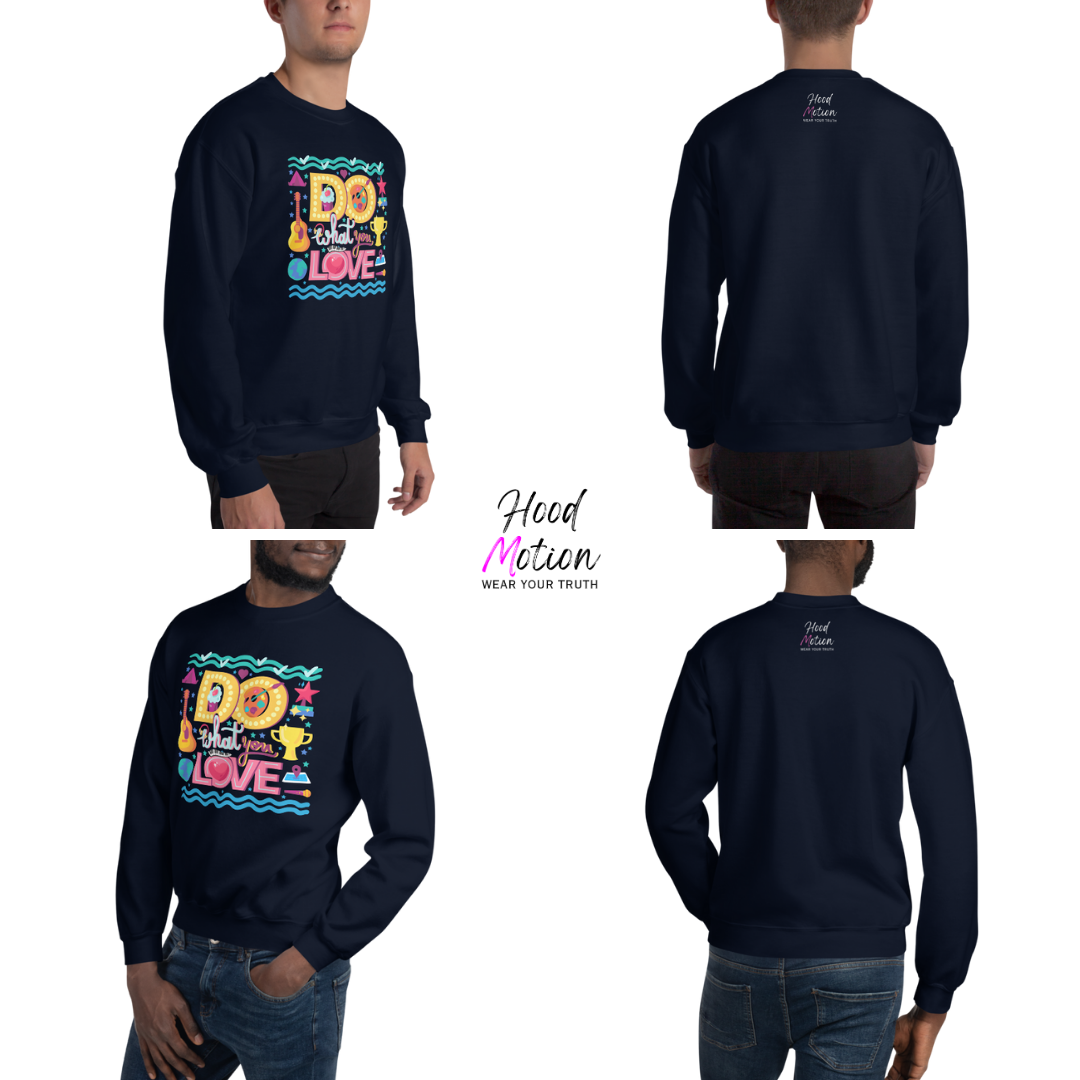 Do What You Love - Unisex Sweatshirt
