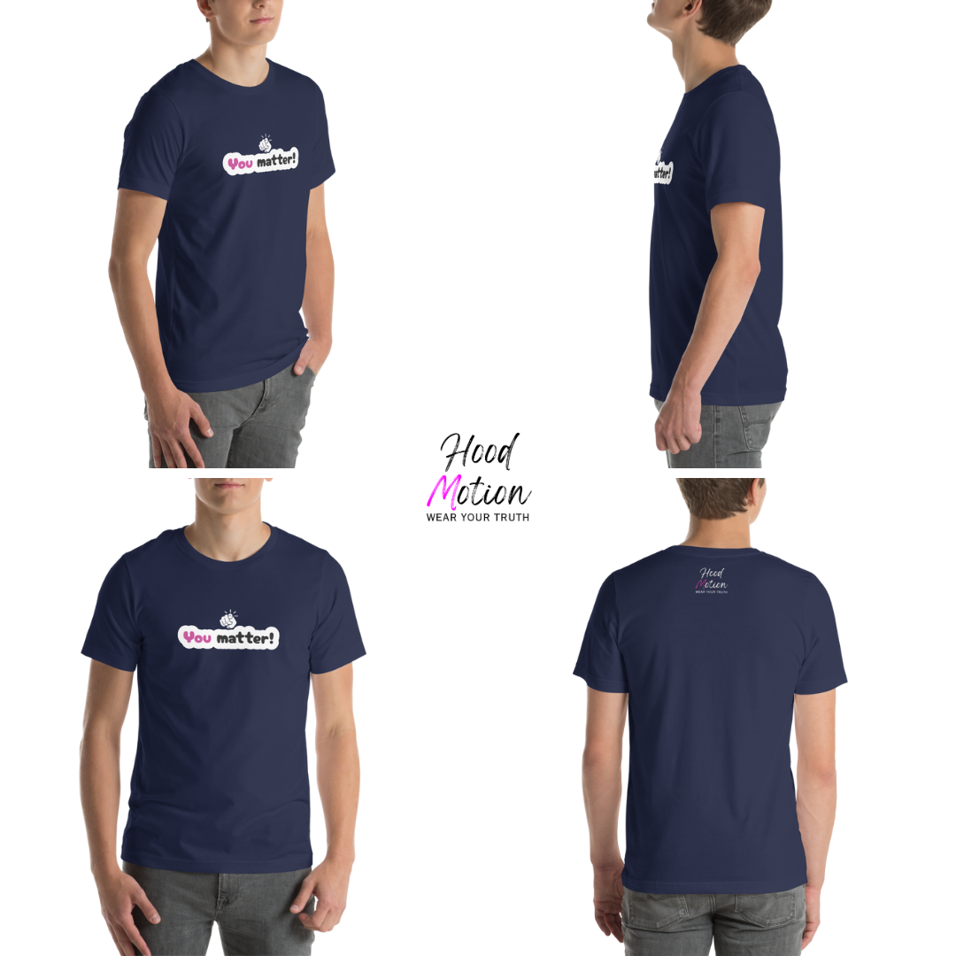 You Matter - Unisex T-Shirt