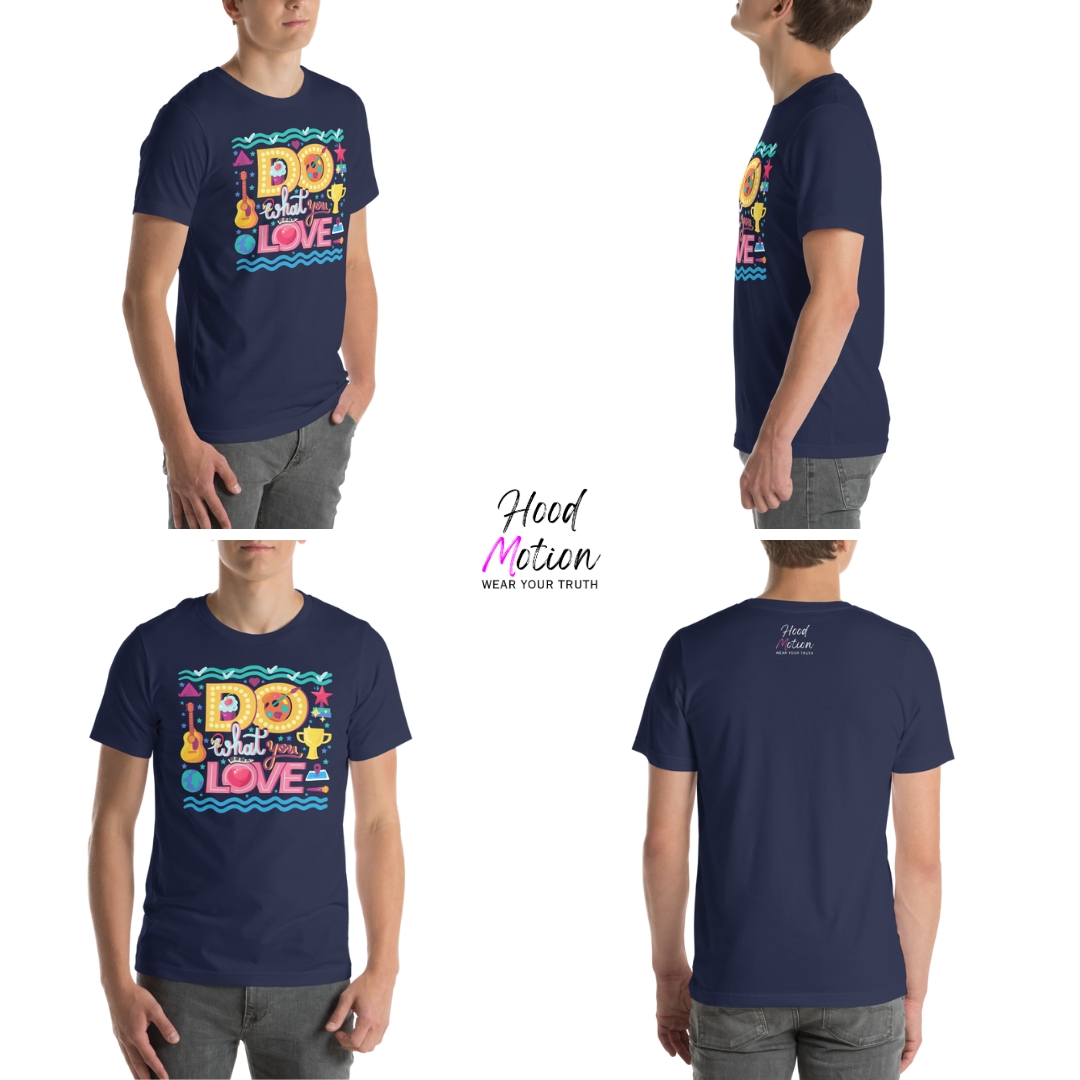 Do What You Love - Unisex T-shirt