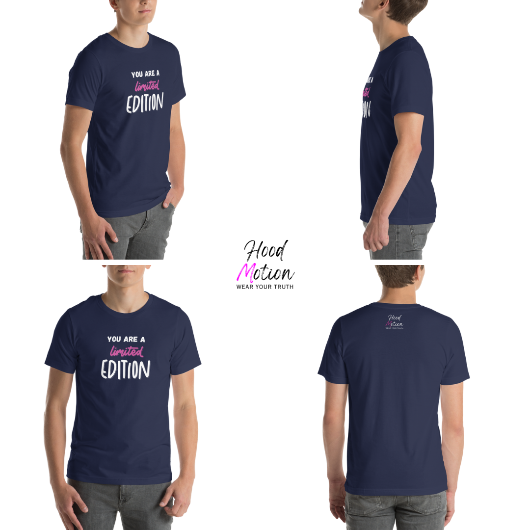 You Are a Limited Edition - Unisex T-Shirt