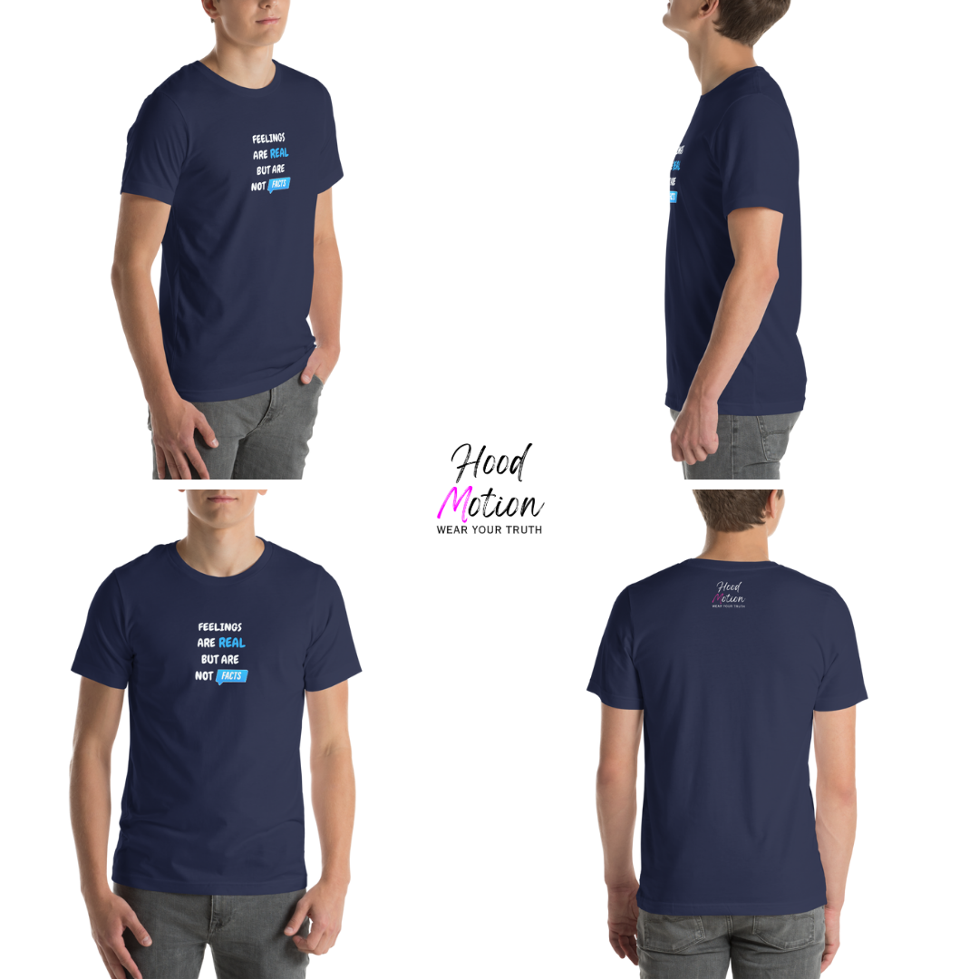 Feelings Are Real But Are Not Facts - Unisex T-Shirt