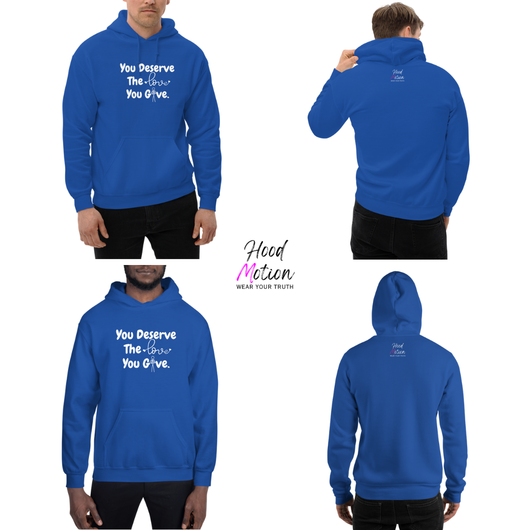 You Deserve The Love You Give v1 - Unisex Hoodie