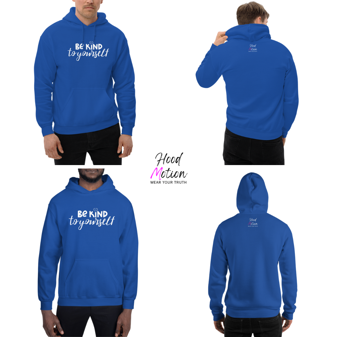 Be Kind To Yourself - Unisex Hoodie