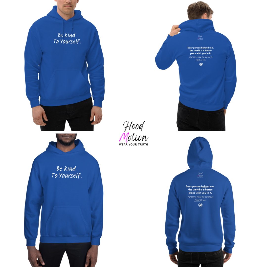 Dear Person behind me (B) I Be Kind to yourself (F) - Unisex Hoodie