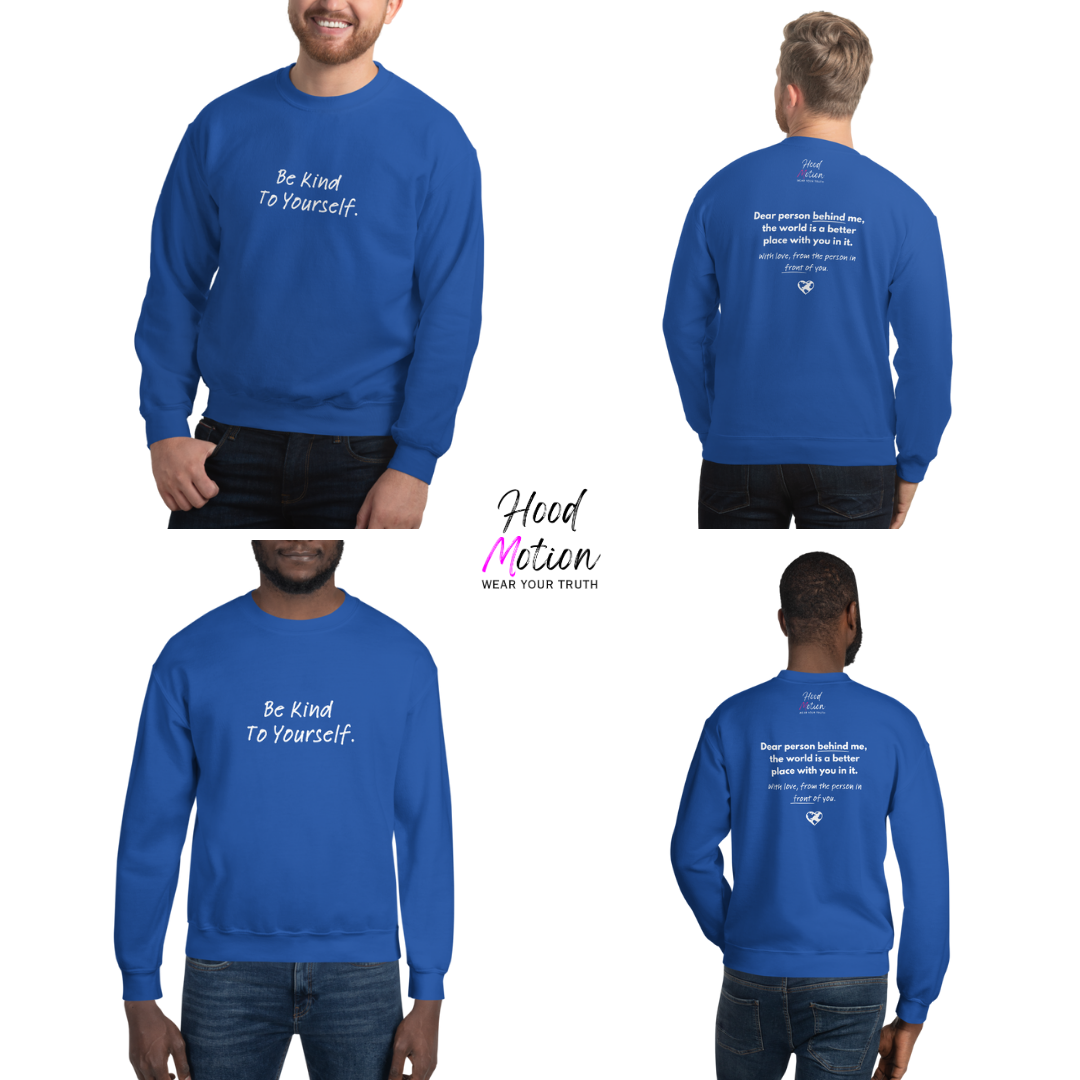 Dear Person behind me (B) I Be Kind to yourself (F) - Unisex Sweatshirt