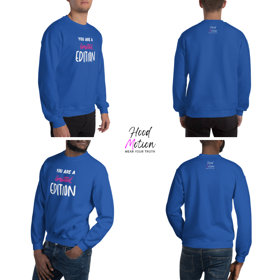 You Are a Limited Edition - Unisex Sweatshirt