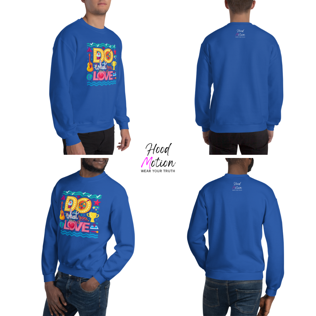 Do What You Love - Unisex Sweatshirt