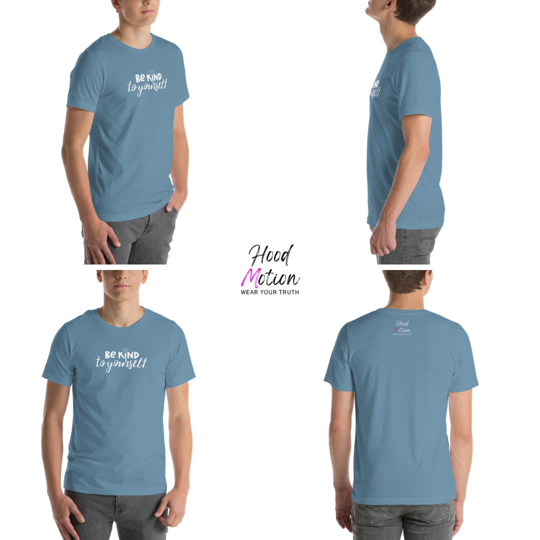 Be Kind To Yourself - Unisex T-Shirt