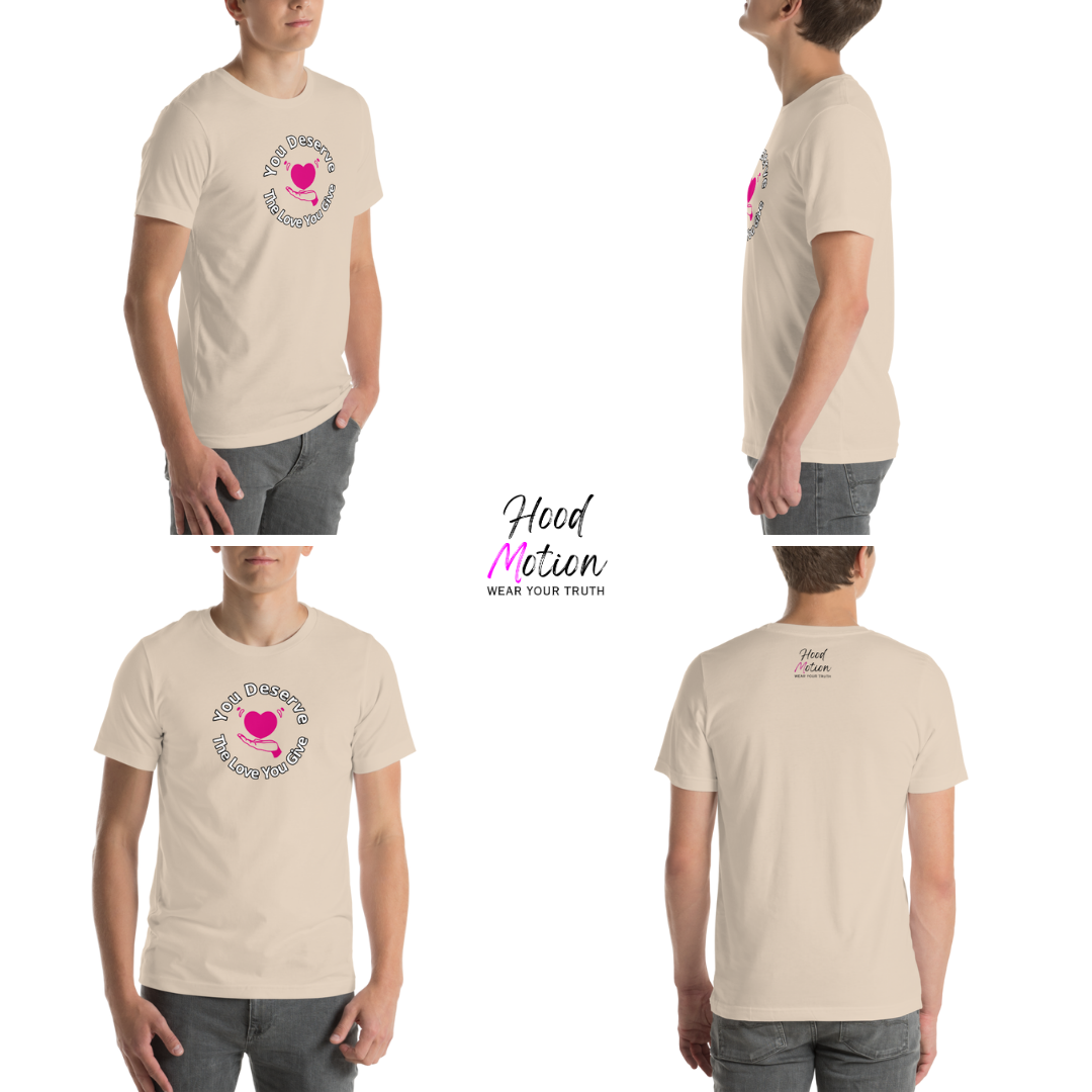 You Deserve The Love You Give v2 - Unisex T-Shirt