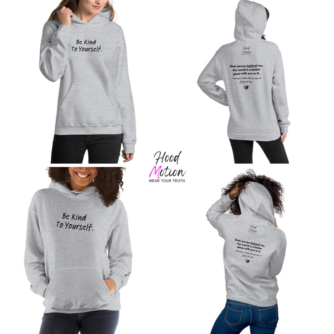Dear Person behind me (B) I Be Kind to yourself (F) - Unisex Hoodie (with Wrist Embroidery)