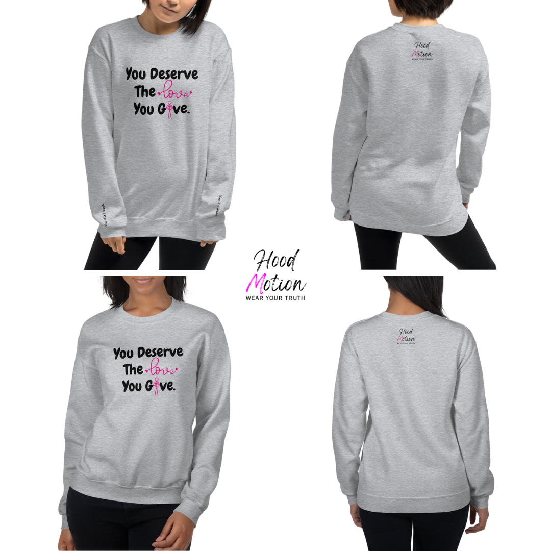 You Deserve The Love You Give v1 - Unisex Sweatshirt (with Wrist Embroidery)