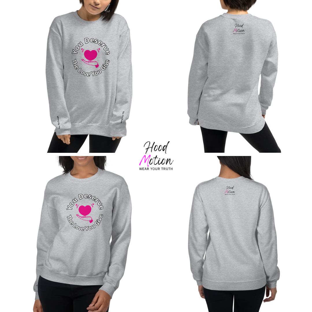 You Deserve The Love You Give v2 - Unisex Sweatshirt (with Wrist Embroidery)