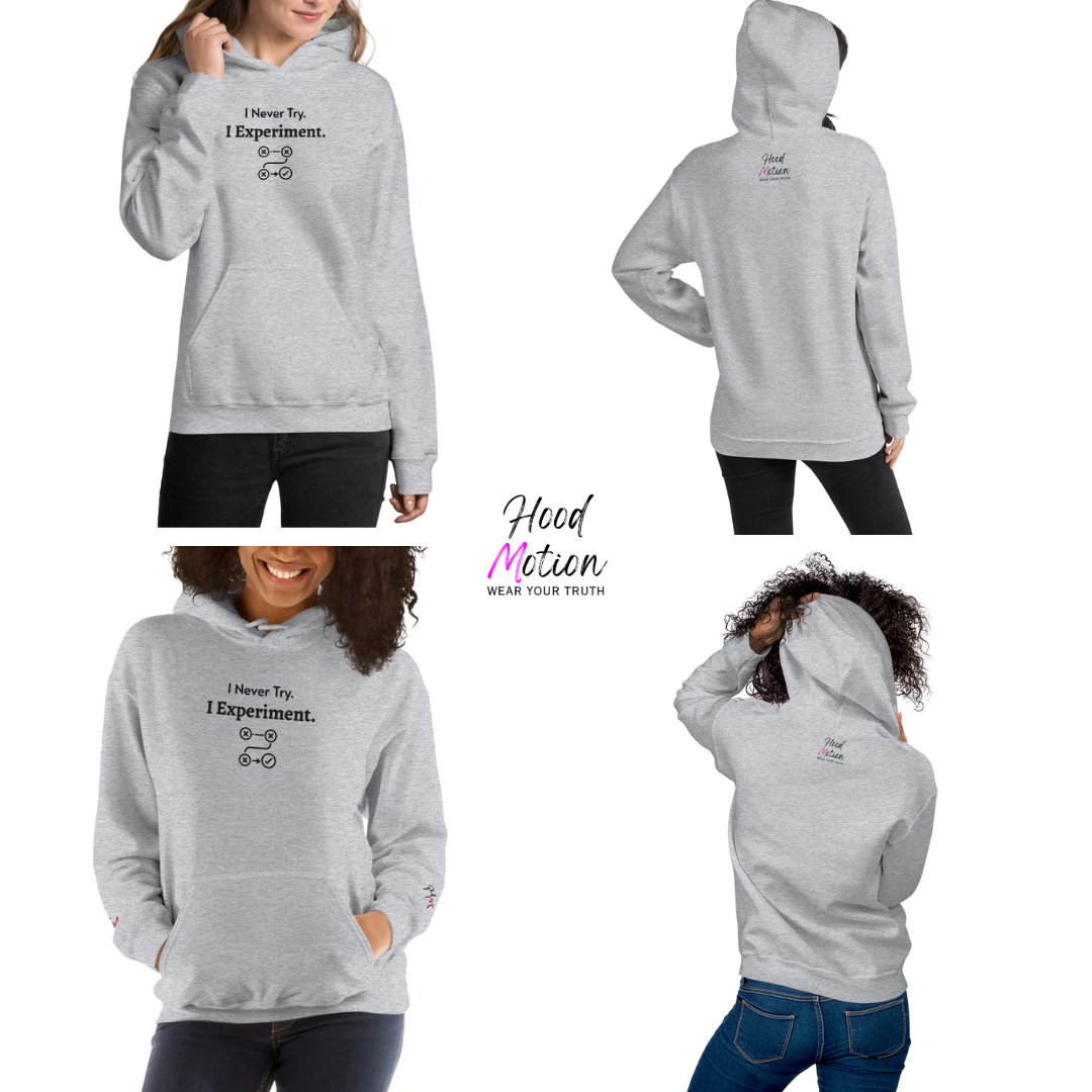 I Never Try. I Experiment - Unisex Hoodie (with Centre Chest and Wrist Embroidery)