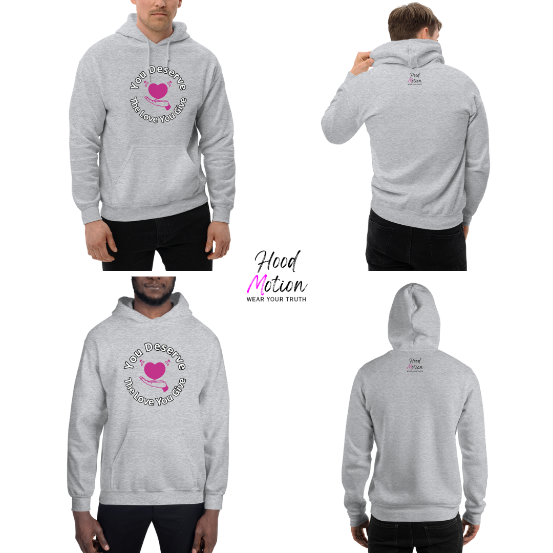 You Deserve The Love You Give v2 - Unisex Hoodie