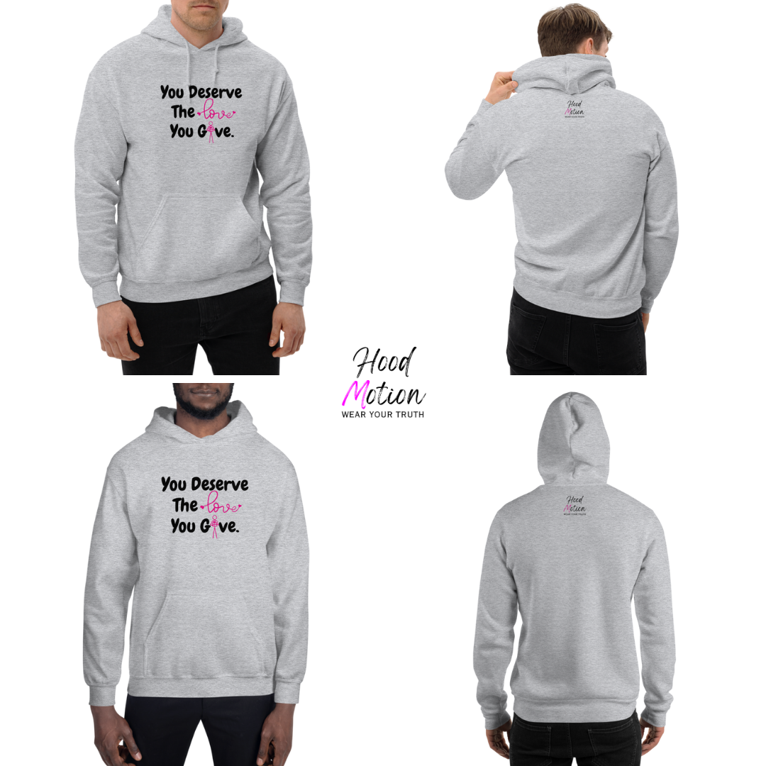 You Deserve The Love You Give v1 - Unisex Hoodie