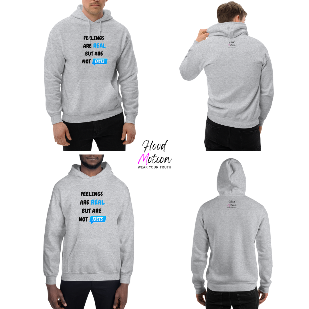 Feelings Are Real But Are Not Facts - Unisex Hoodie