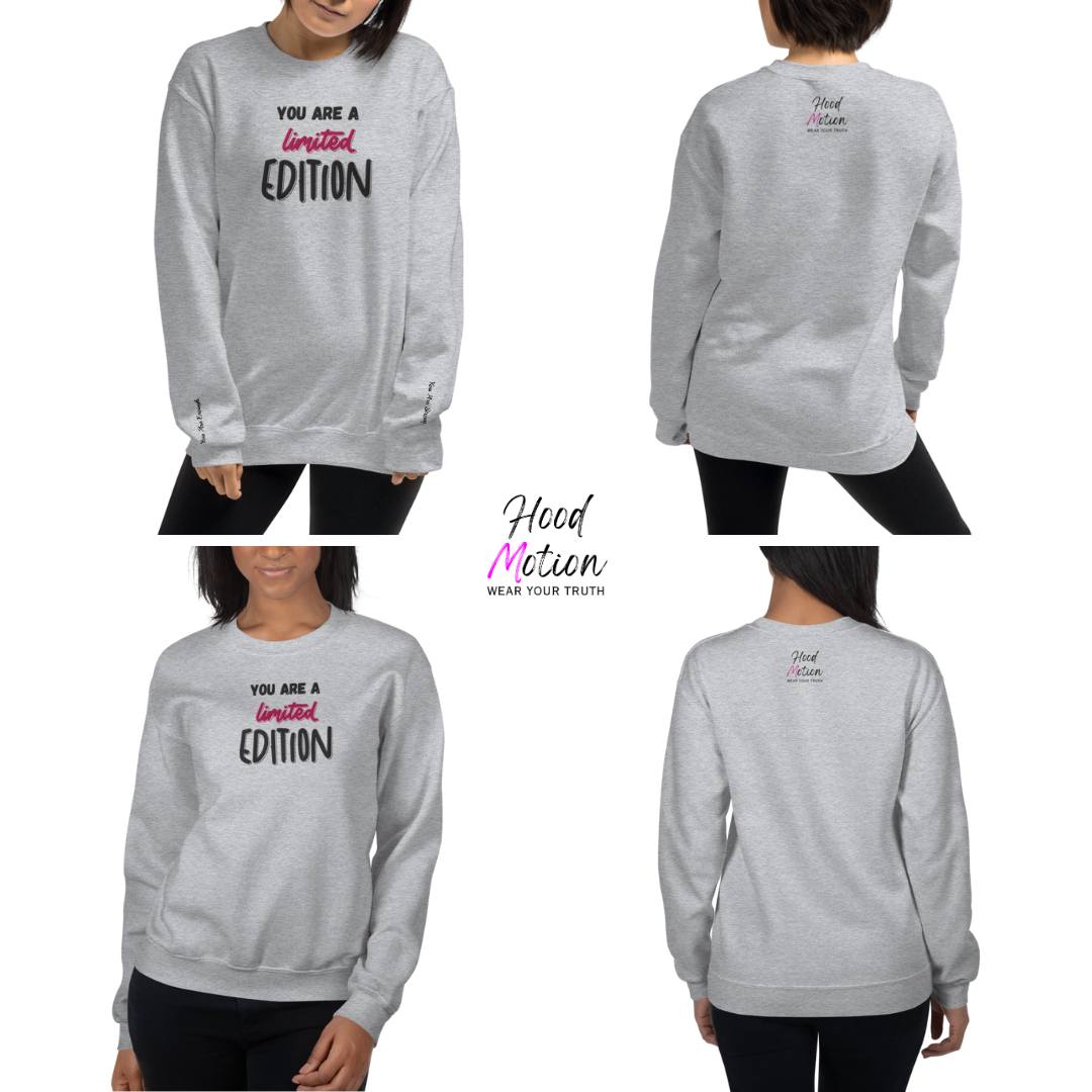 You Are a Limited Edition - Unisex Sweatshirt (with Centre Chest and Wrist Embroidery)