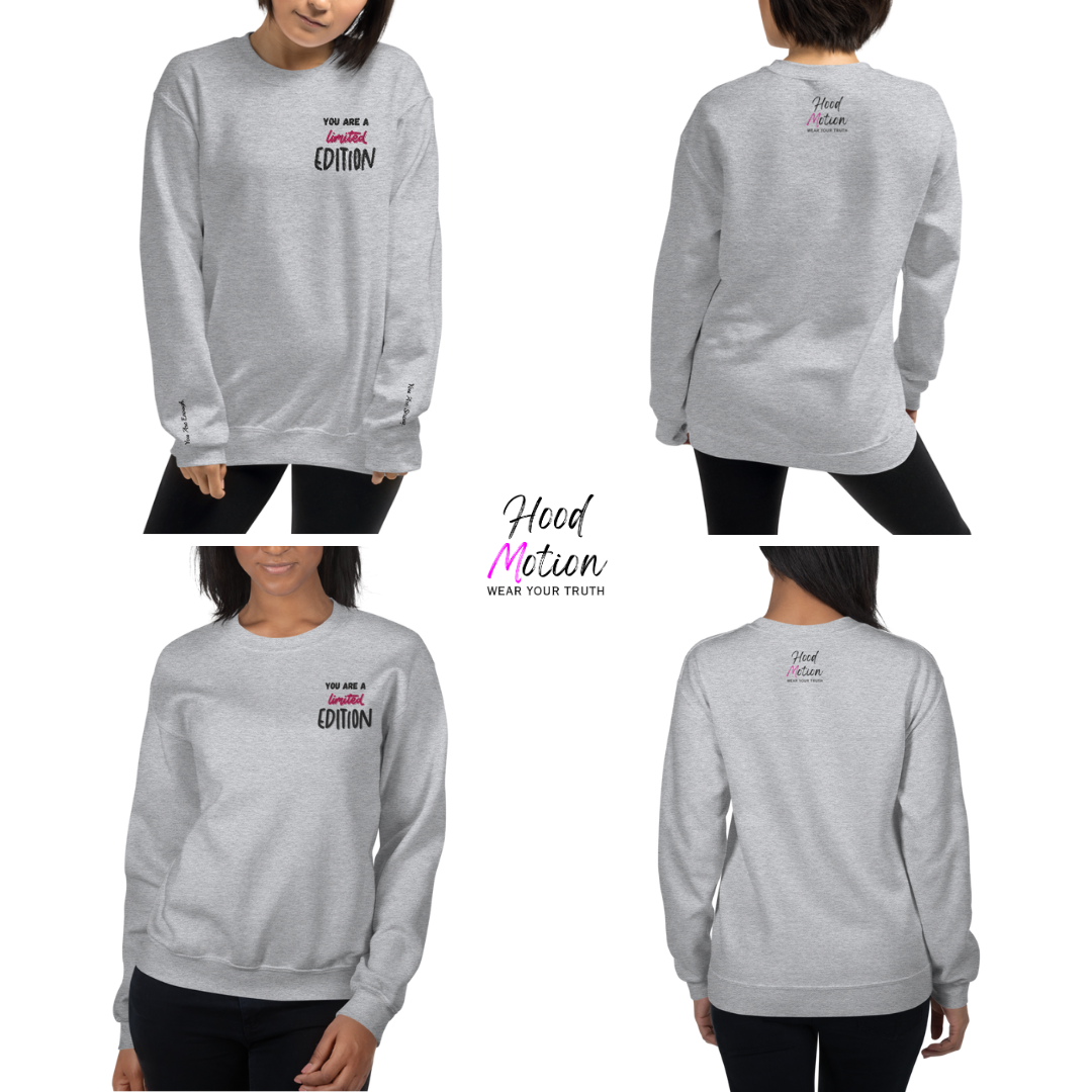 You Are a Limited Edition - Unisex Sweatshirt (with Left Chest and Wrist Embroidery)