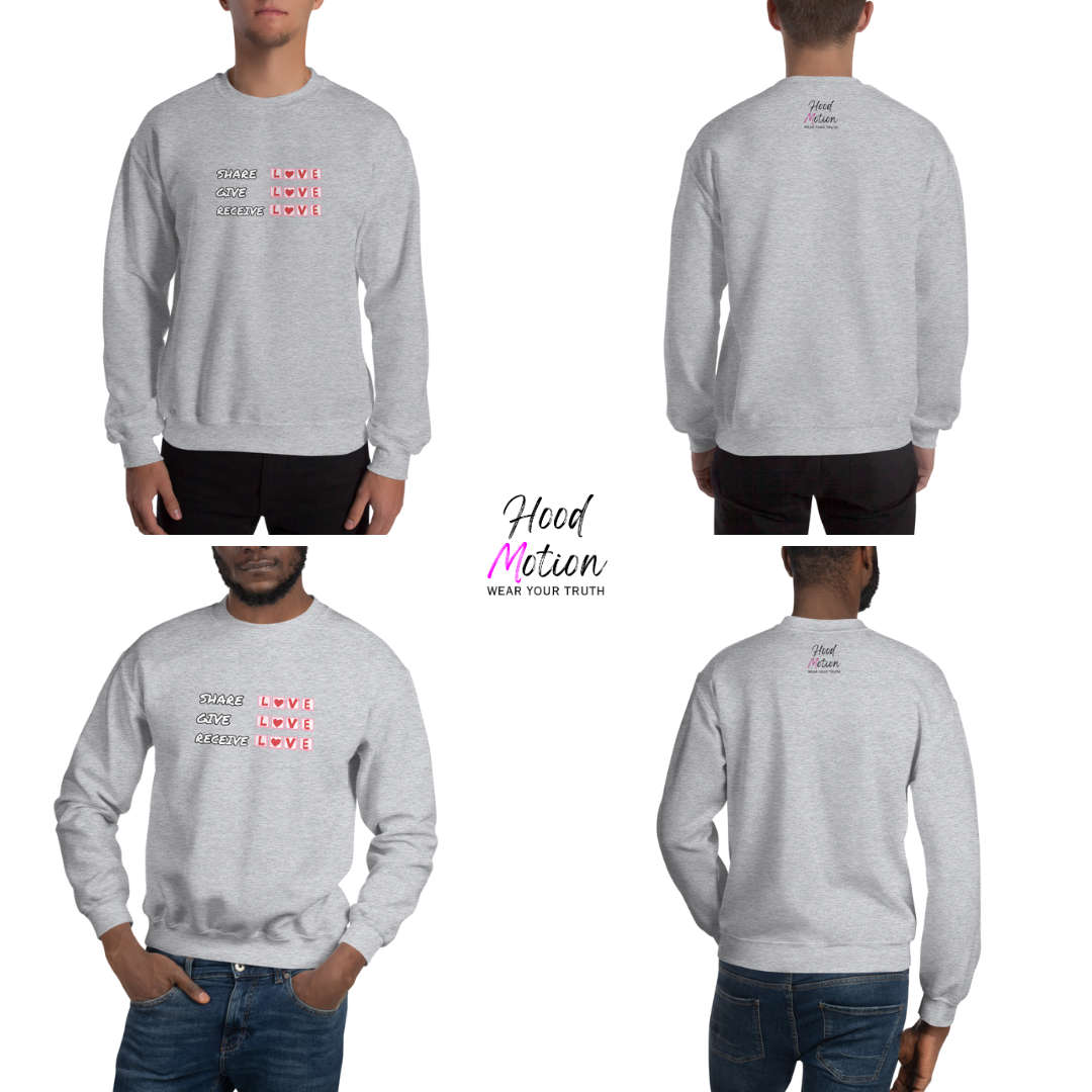 Share Give Receive Love - Unisex Sweatshirt
