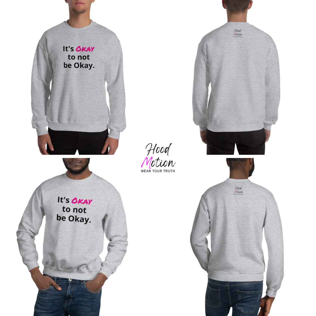 It's Okay to not be Okay v2 - Unisex Sweatshirt