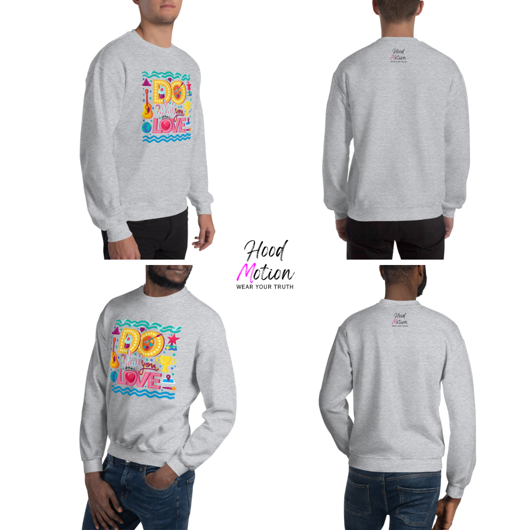 Do What You Love - Unisex Sweatshirt