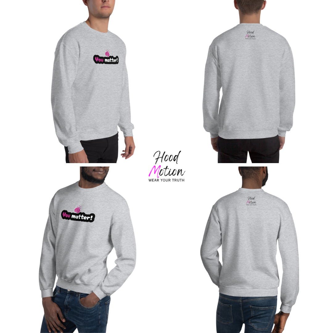 You Matter - Unisex Sweatshirt