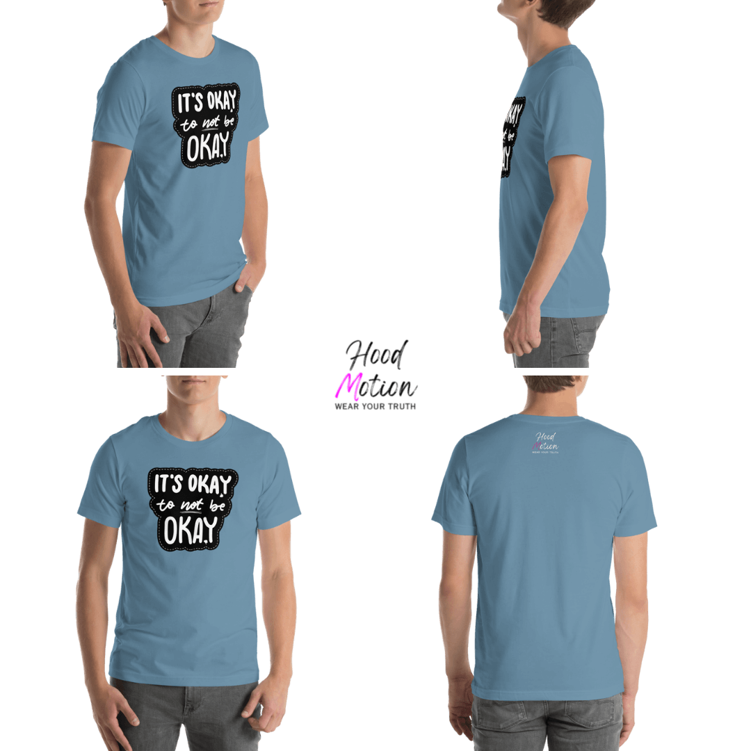 It's Okay to not be Okay - Unisex T-shirt