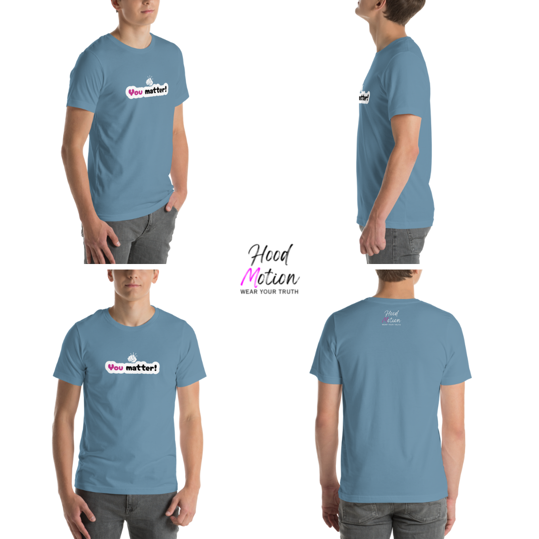You Matter - Unisex T-Shirt