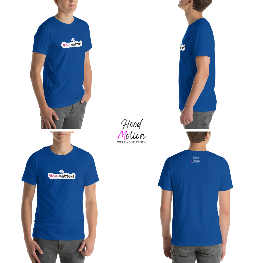 You Matter - Unisex T-Shirt