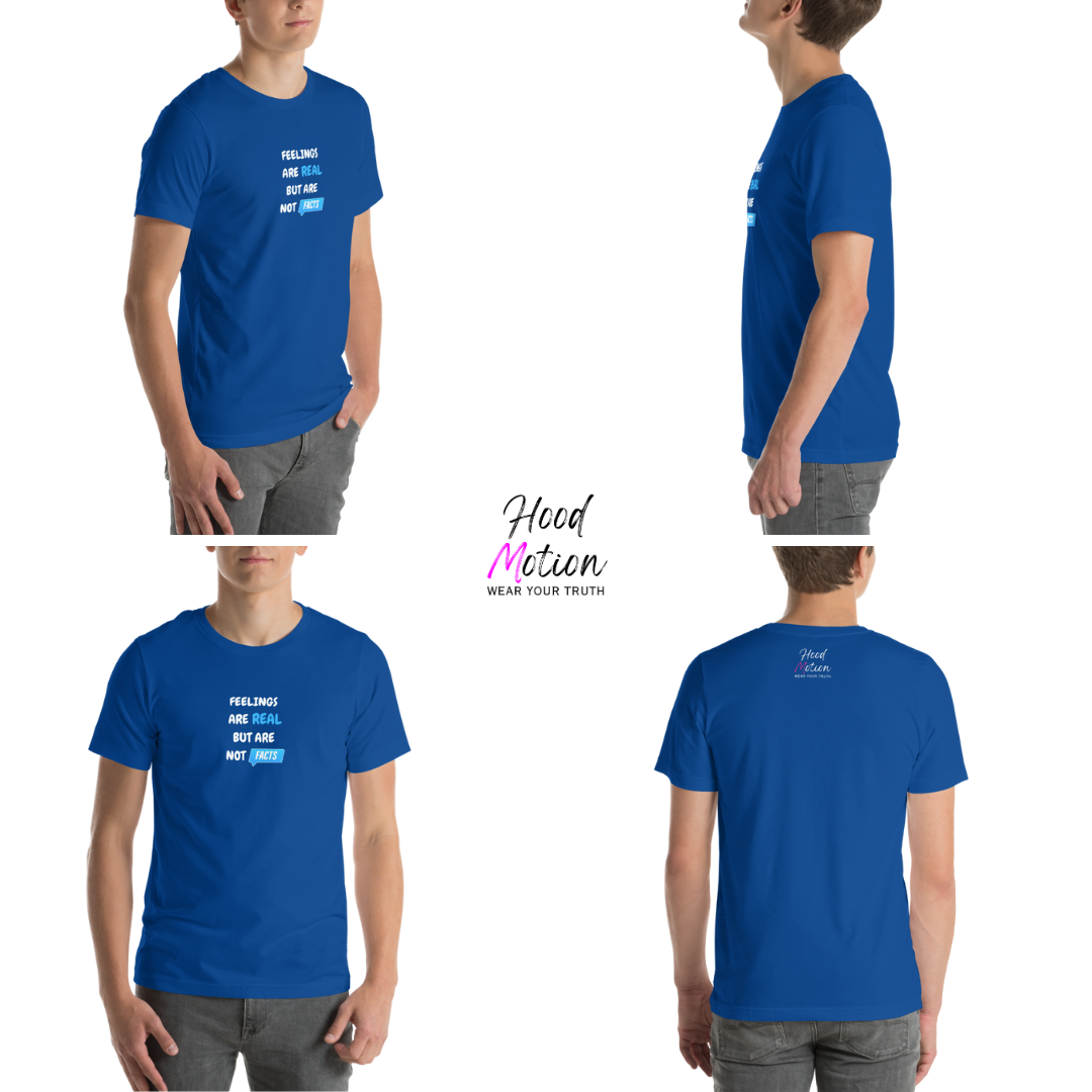 Feelings Are Real But Are Not Facts - Unisex T-Shirt