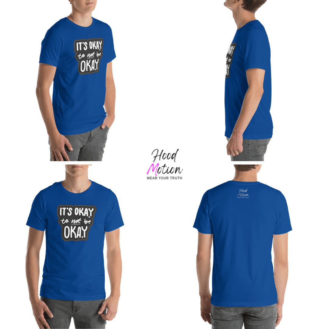 It's Okay to not be Okay - Unisex T-shirt