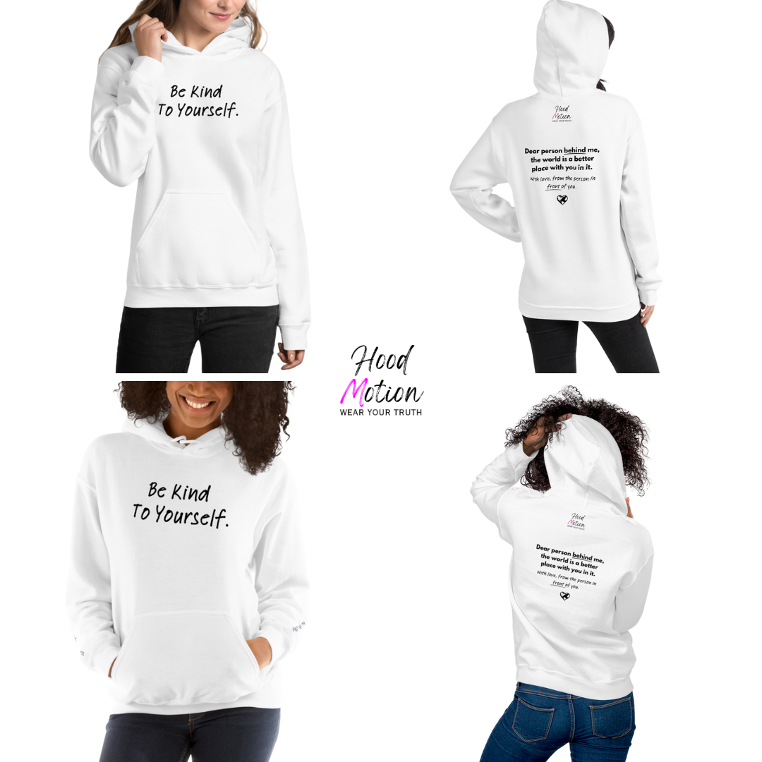 Dear Person behind me (B) I Be Kind to yourself (F) - Unisex Hoodie (with Wrist Embroidery)